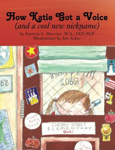 Cover for Patricia Mervine · How Katie Got a Voice: (And a Cool New Nickname) (Pocketbok) (2012)