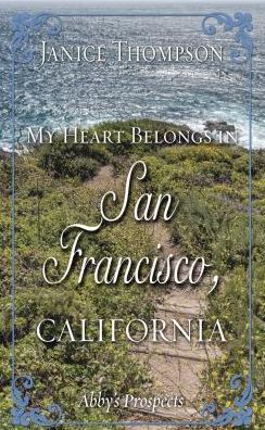 Cover for Janice Thompson · My Heart Belongs in San Francisco, California (Book) (2018)