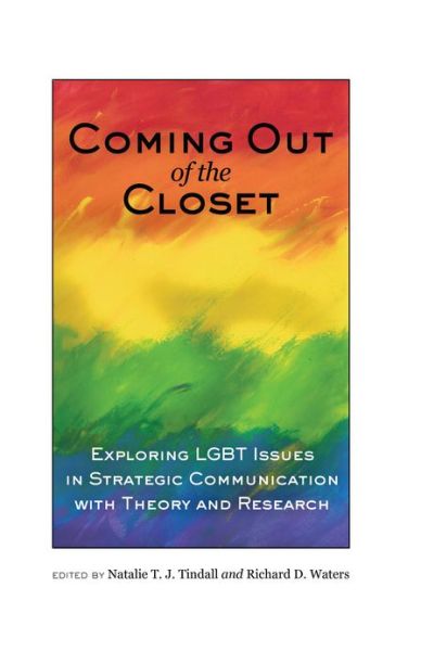 Cover for Natalie T J Tindall · Coming out of the Closet: Exploring LGBT Issues in Strategic Communication with Theory and Research (Paperback Book) [New edition] (2013)