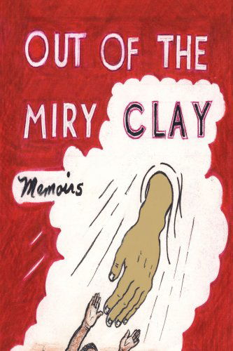 Nelson Stigger · Out of the Miry Clay: Memoirs (Paperback Book) (2008)