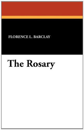 The Rosary - Florence L. Barclay - Books - Wildside Press - 9781434406491 - September 6, 2024