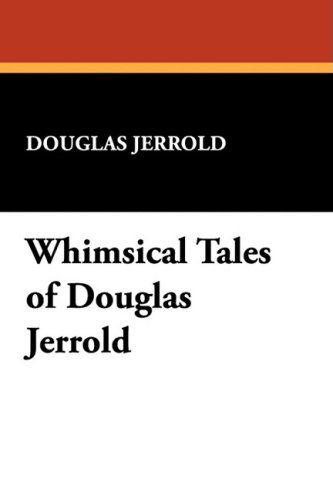 Cover for Douglas Jerrold · Whimsical Tales of Douglas Jerrold (Hardcover Book) (2009)