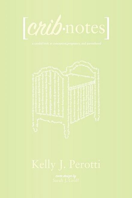 Cover for Kelly Perotti · Crib Notes (Hardcover Book) (2008)