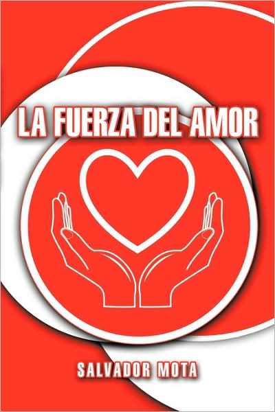 Cover for Salvador Mota · La Fuerza Del Amor (Hardcover Book) (2009)