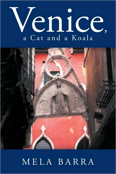 Cover for Mela Barra · Venice, a Cat and a Koala (Pocketbok) (2009)