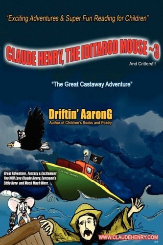 Cover for Driftin' Aarong · Claude Henry, the Iditarod Mouse 3: the Great Castaway Adventure (Pocketbok) (2009)