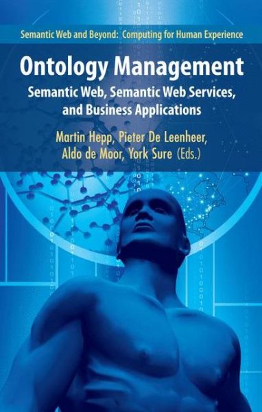 Cover for Martin Hepp · Ontology Management: Semantic Web, Semantic Web Services, and Business Applications - Semantic Web and Beyond (Paperback Book) [Softcover reprint of hardcover 1st ed. 2008 edition] (2010)