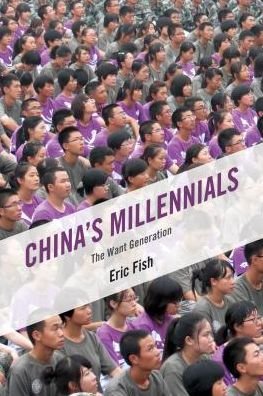 Cover for Eric Fish · China's Millennials: The Want Generation (Taschenbuch) (2016)