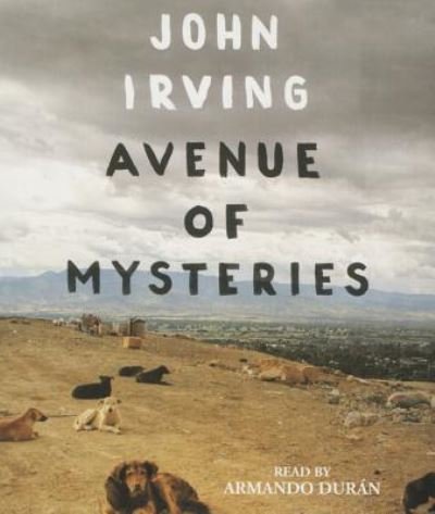 Cover for John Irving · Avenue of Mysteries (CD) (2015)