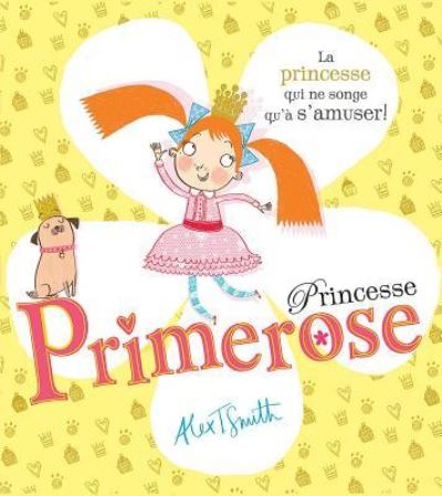 Cover for Alex T Smith · Princesse Primerose (Paperback Book) (2014)