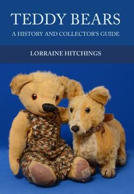 Cover for Lorraine Hitchings · Teddy Bears: A History and Collector's Guide (Paperback Book) (2018)