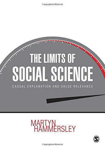 Cover for Martyn Hammersley · The Limits of Social Science: Causal Explanation and Value Relevance (Hardcover Book) (2014)