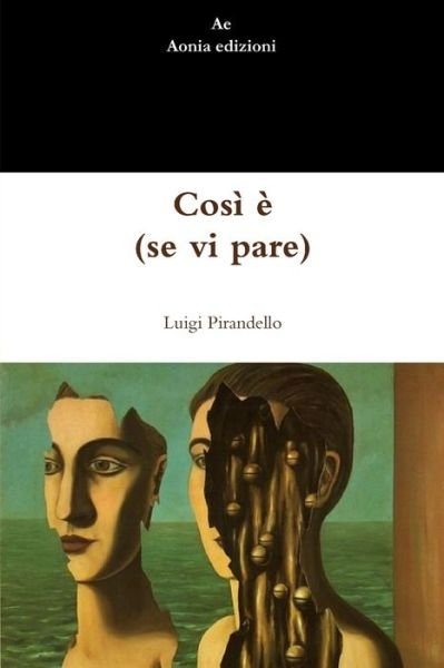 Cover for Luigi Pirandello · Cosi e (se vi pare) (Paperback Bog) (2011)