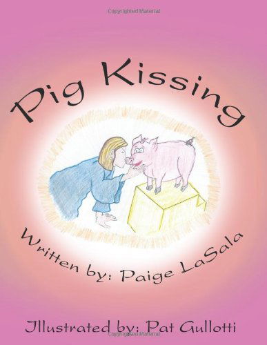 Cover for Paige Lasala · Pig Kissing (Paperback Book) (2010)