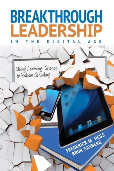 Cover for Frederick M. Hess · Breakthrough Leadership in the Digital Age: Using Learning Science to Reboot Schooling (Paperback Book) (2013)