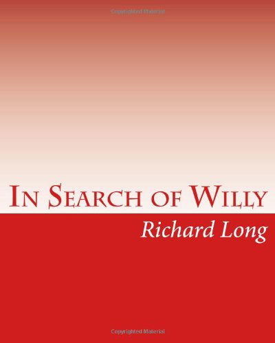 Cover for Richard Long · In Search of Willy: a Photographic Essay on the Male Penis (Paperback Book) (2010)