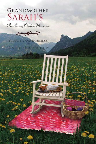 Cover for Nate Jhonsen · Grandmother Sarah's Rocking Chair, Stories (Paperback Book) (2010)