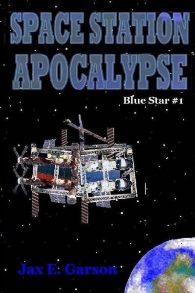 Cover for Jax E Garson · Space Station Apocalypse (Paperback Bog) (2012)