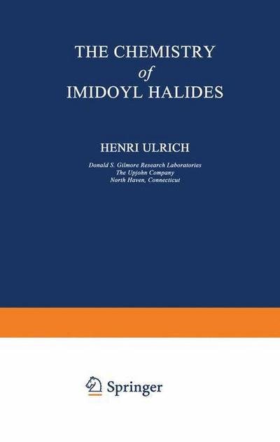 Cover for Henri Ulrich · The Chemistry of Imidoyl Halides (Taschenbuch) [Softcover reprint of the original 1st ed. 1968 edition] (2012)