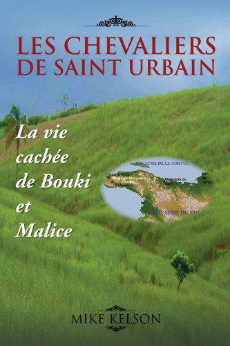 Cover for Mike Kelson · Les Chevaliers De Saint Urbain: La Vie Cachée De Bouki et Malice (Pocketbok) [French edition] (2012)