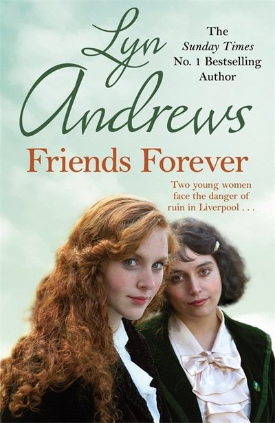 Cover for Lyn Andrews · Friends Forever: Two young Irish women must battle their way out of poverty in Liverpool (Paperback Bog) (2017)