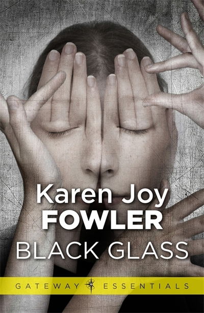 Cover for Karen Joy Fowler · Black Glass - Gateway Essentials (Paperback Book)