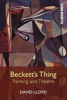 Cover for David Lloyd · Beckett'S Thing: Painting and Theatre - Other Becketts (Paperback Book) (2018)