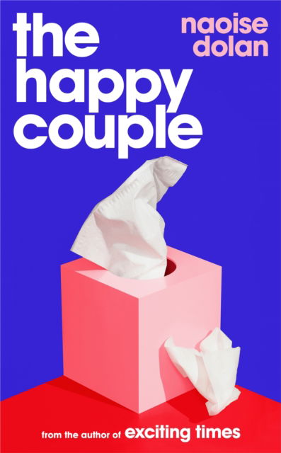 Cover for Naoise Dolan · The Happy Couple: Shortlisted for the Kerry Group Novel of the Year (Inbunden Bok) (2023)