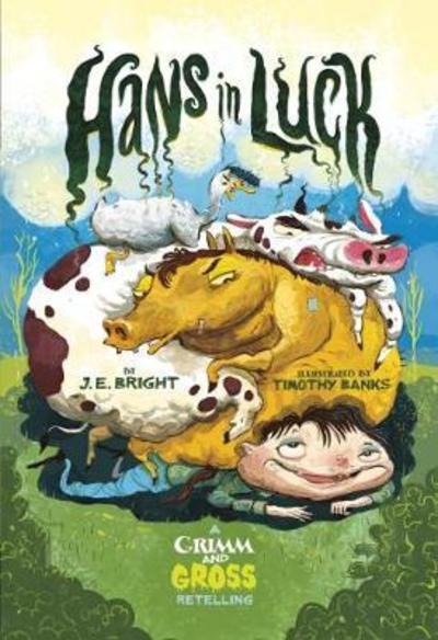 Cover for J.E. Bright · Hans in Luck: A Grimm and Gross Retelling - Grimm and Gross (Paperback Book) (2018)