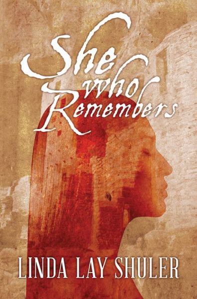 Cover for Linda Lay Shuler · She Who Remembers (Paperback Book) (2013)