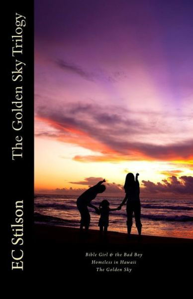 Cover for Ec Stilson · The Golden Sky Trilogy (Taschenbuch) (2012)