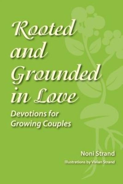 Cover for Noni Strand · Rooted and Grounded in Love (Pocketbok) (2016)