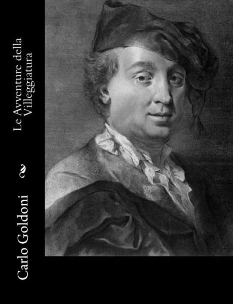 Le Avventure Della Villeggiatura - Carlo Goldoni - Books - CreateSpace Independent Publishing Platf - 9781480045491 - October 3, 2012