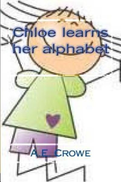 Cover for Mrs a E Crowe · Chloe Learns Her Alphabet (Paperback Bog) (2012)