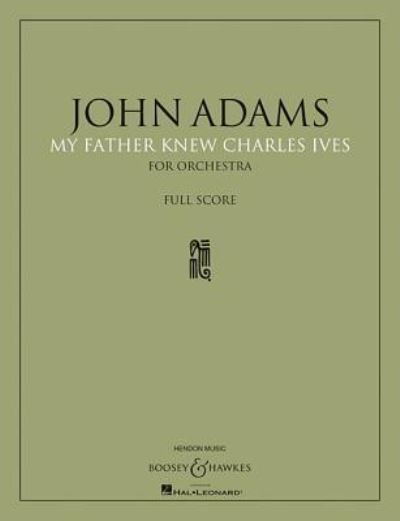 Cover for John Adams · My Father Knew Charles Ives (Sheet music) (2013)