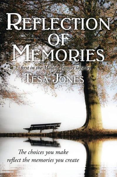 Reflection of Memories - Tesa Jones - Kirjat - Archway Publishing - 9781480847491 - perjantai 21. heinäkuuta 2017