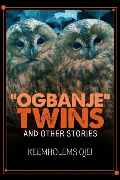 Cover for Keemholems Ojei · Ogbanje Twins and Other Stories (Paperback Book) (2019)