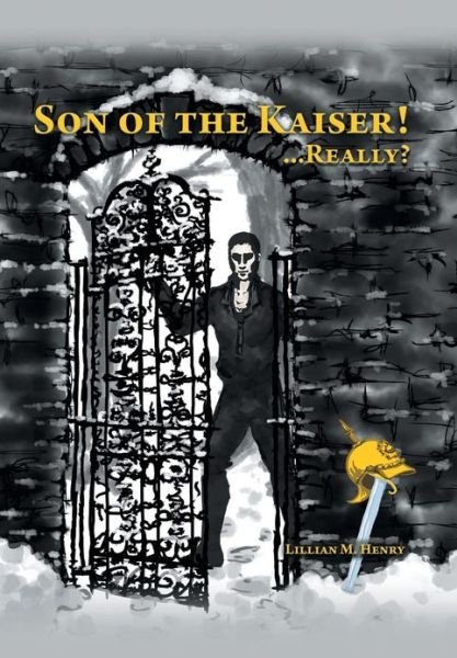 Cover for Lillian M. Henry · Son of the Kaiser ! ...really? (Hardcover bog) (2013)