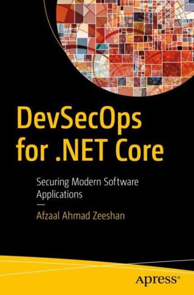 Cover for Afzaal Ahmad Zeeshan · DevSecOps for .NET Core: Securing Modern Software Applications (Paperback Book) [1st edition] (2020)