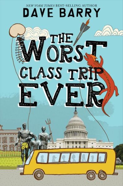 Cover for Dave Barry · The Worst Class Trip Ever - Class Trip (Hardcover Book) (2015)