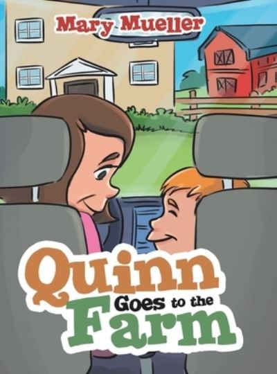 Cover for Mary Mueller · Quinn Goes to the Farm (Hardcover Book) (2020)