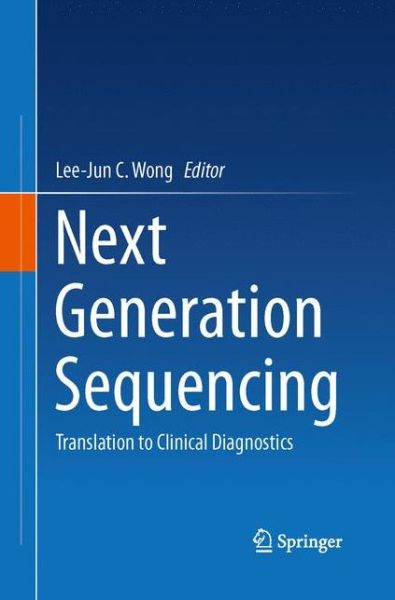 Cover for Lee-jun C Wong · Next Generation Sequencing: Translation to Clinical Diagnostics (Paperback Book) [2013 edition] (2015)