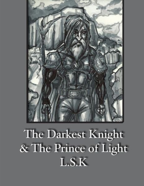 Cover for L S K · The Darkest Knight &amp; the Prince of Light (Paperback Bog) (2013)