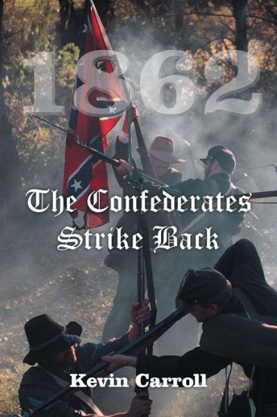 Cover for Kevin Carroll · 1862 the Confederates Strike Back (Paperback Book) (2015)