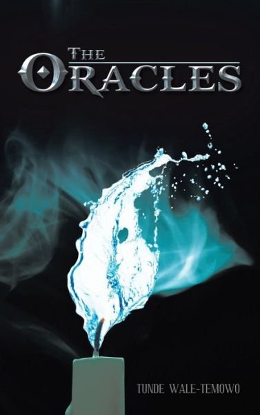 The Oracles - Tunde Wale-temowo - Bøker - Authorhouse - 9781491894491 - 4. april 2014
