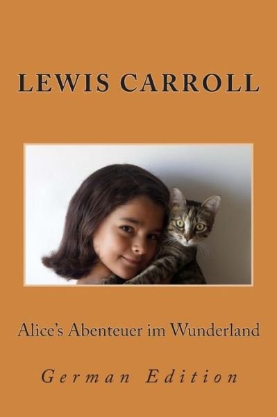 Cover for Lewis Carroll · Alice's Abenteuer Im Wunderland: German Edition (Paperback Book) (2013)