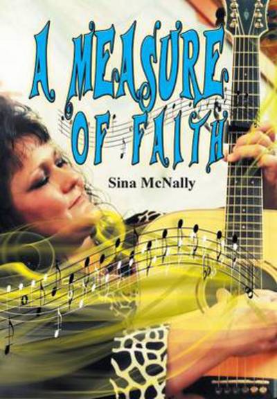 Cover for Sina Mcnally · A Measure of Faith... (Hardcover Book) (2014)