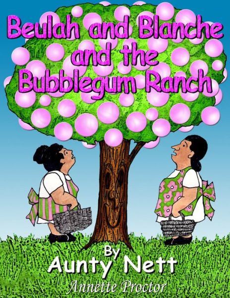 Cover for Annette Proctor · Beulah and Blanche and the Bubblegum Ranch (Paperback Book) (2013)