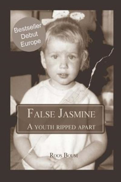 Cover for Roos Boum · False Jasmine: a Youth Ripped Apart (Paperback Book) (2014)