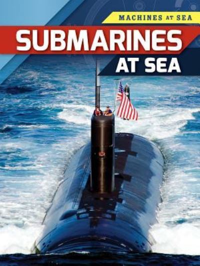 Cover for Louise A Spilsbury · Submarines at Sea (Hardcover Book) (2017)